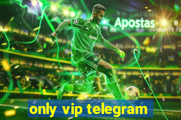 only vip telegram